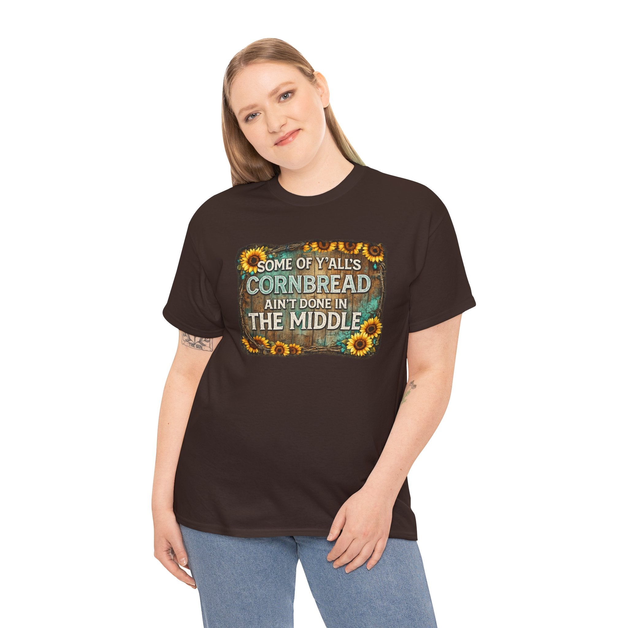 Some of Y’all’s Cornbread Ain’t Done in the Middle Shirt – Funny Southern Saying Tee, Country Humor Shirt, Farmhouse Graphic Tee, Rustic Sunflower Shirt