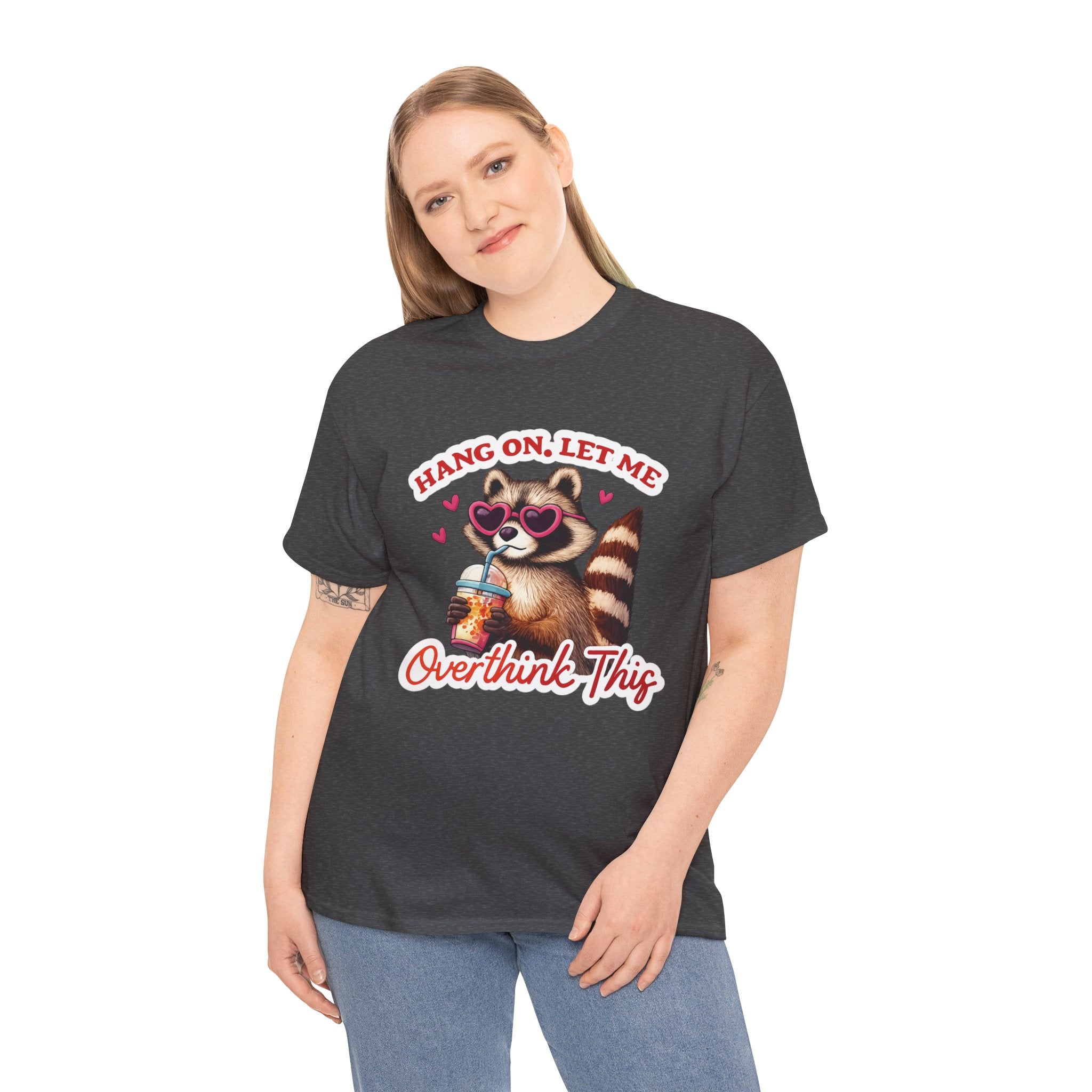 T-Shirt — "Hang On, Let Me Overthink This" Cute Raccoon Graphic Tee