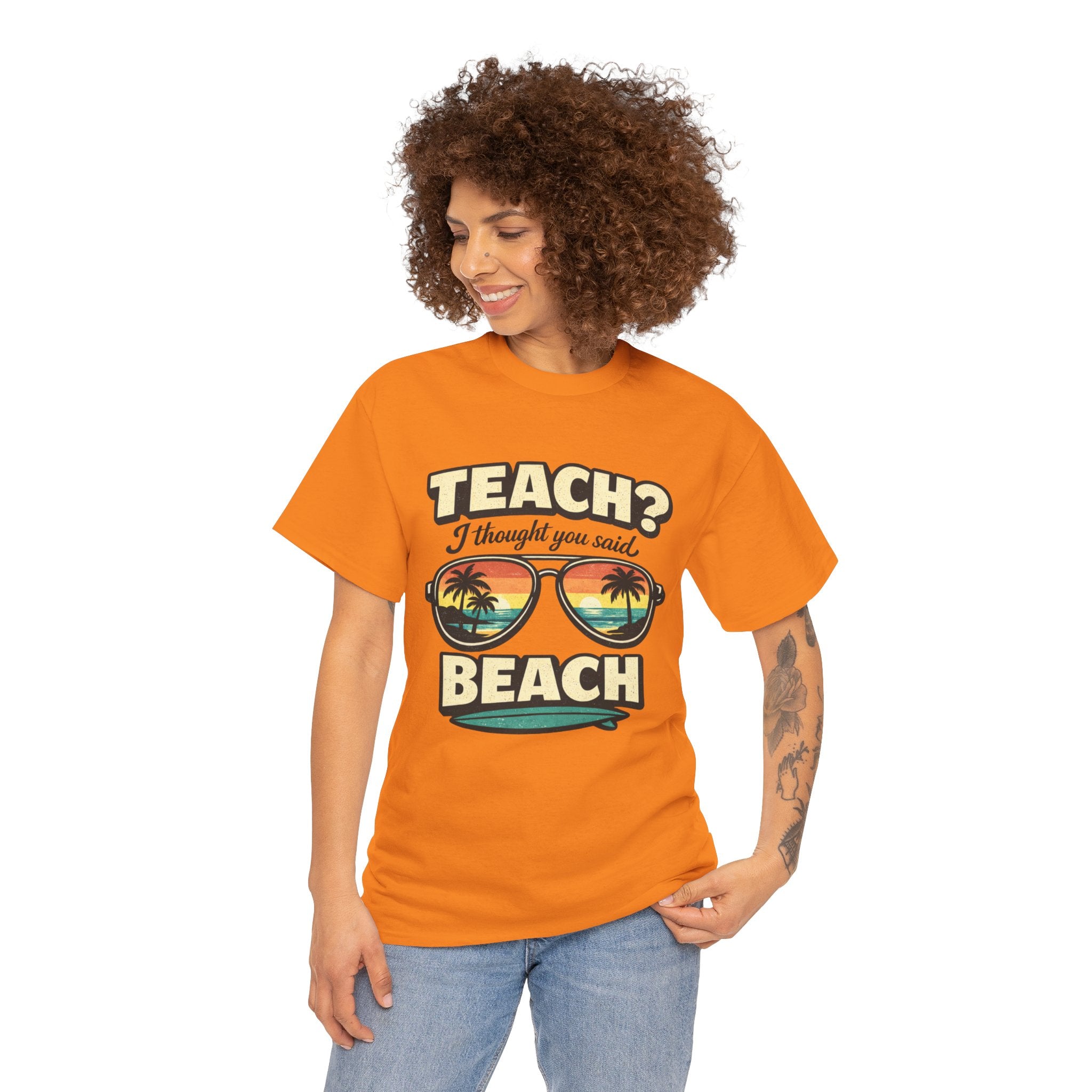Teach? I Thought You Said Beach T-Shirt — Funny Teacher Vacation Tee | Beach Sunset Shirt