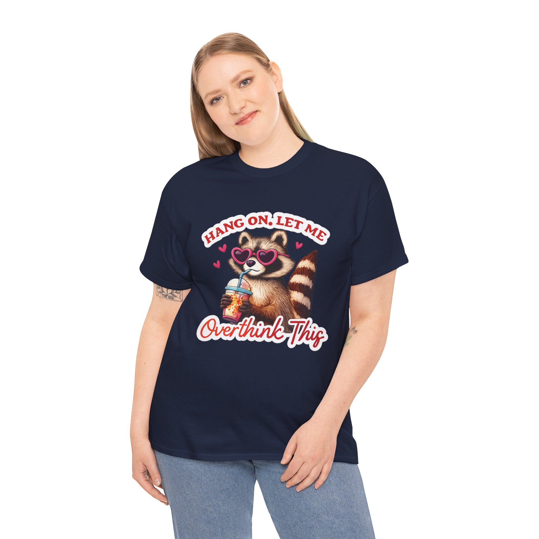 T-Shirt — "Hang On, Let Me Overthink This" Cute Raccoon Graphic Tee