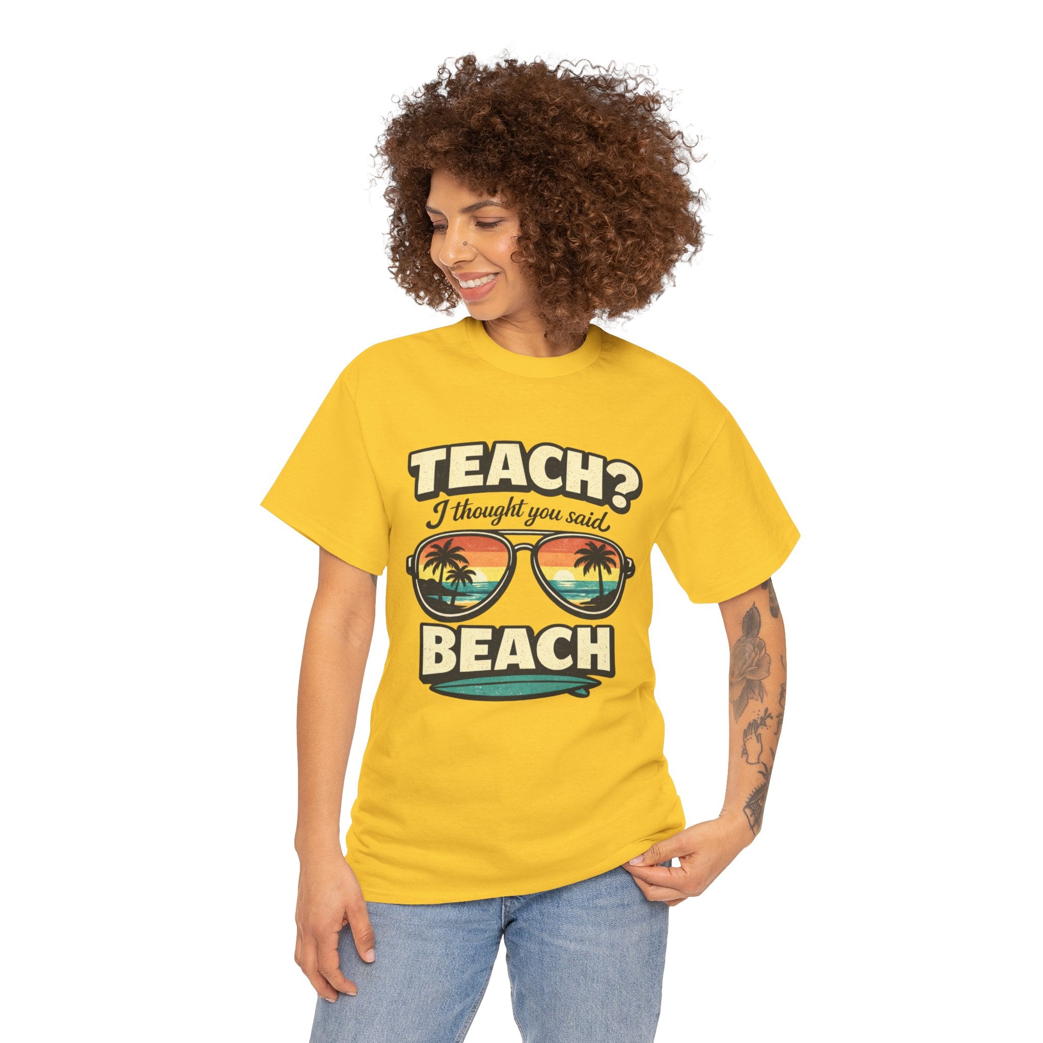 Teach? I Thought You Said Beach T-Shirt — Funny Teacher Vacation Tee | Beach Sunset Shirt