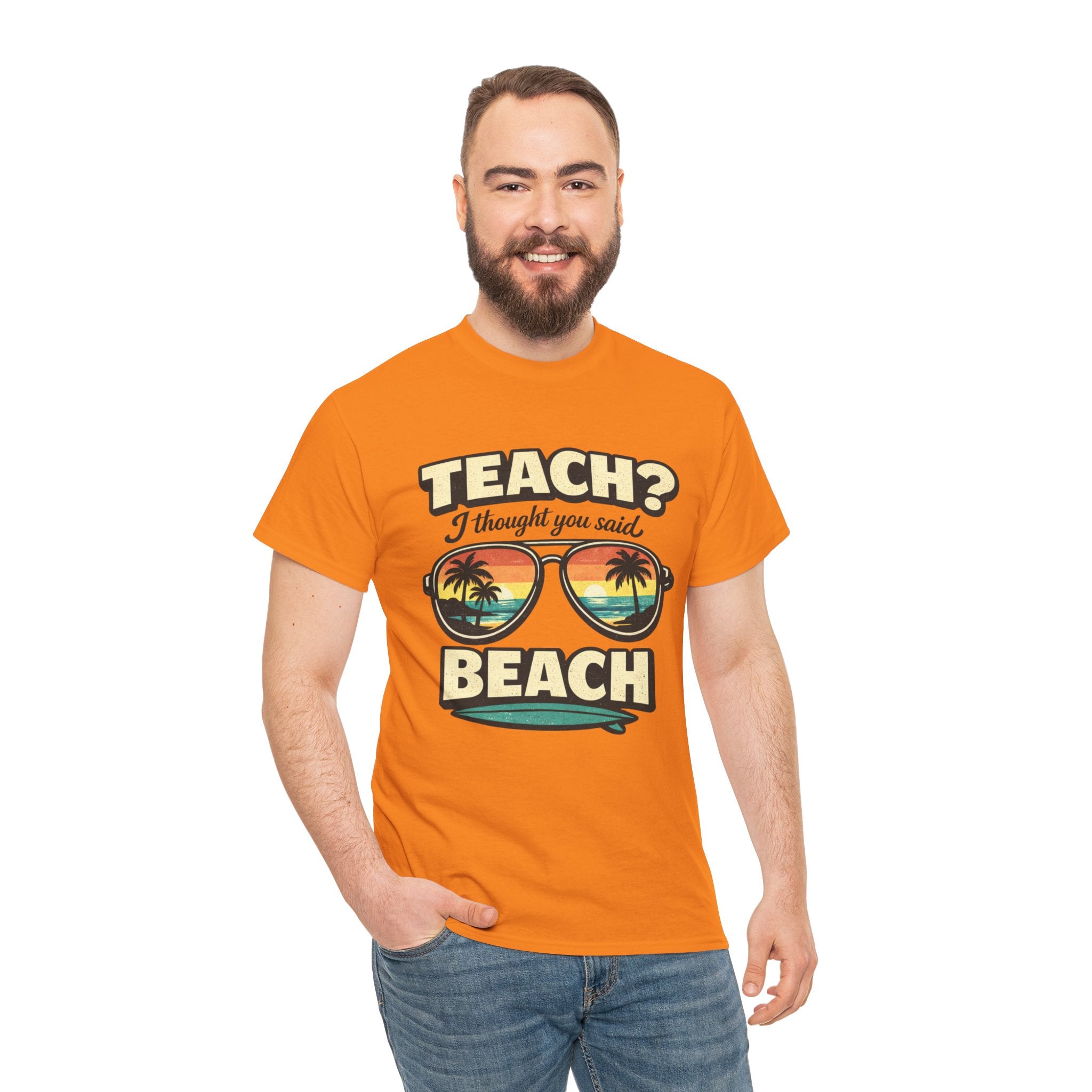 Teach? I Thought You Said Beach T-Shirt — Funny Teacher Vacation Tee | Beach Sunset Shirt