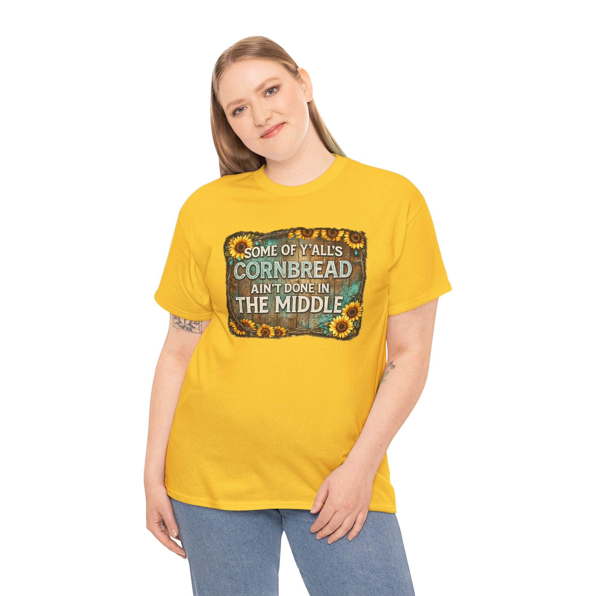 Some of Y’all’s Cornbread Ain’t Done in the Middle Shirt – Funny Southern Saying Tee, Country Humor Shirt, Farmhouse Graphic Tee, Rustic Sunflower Shirt