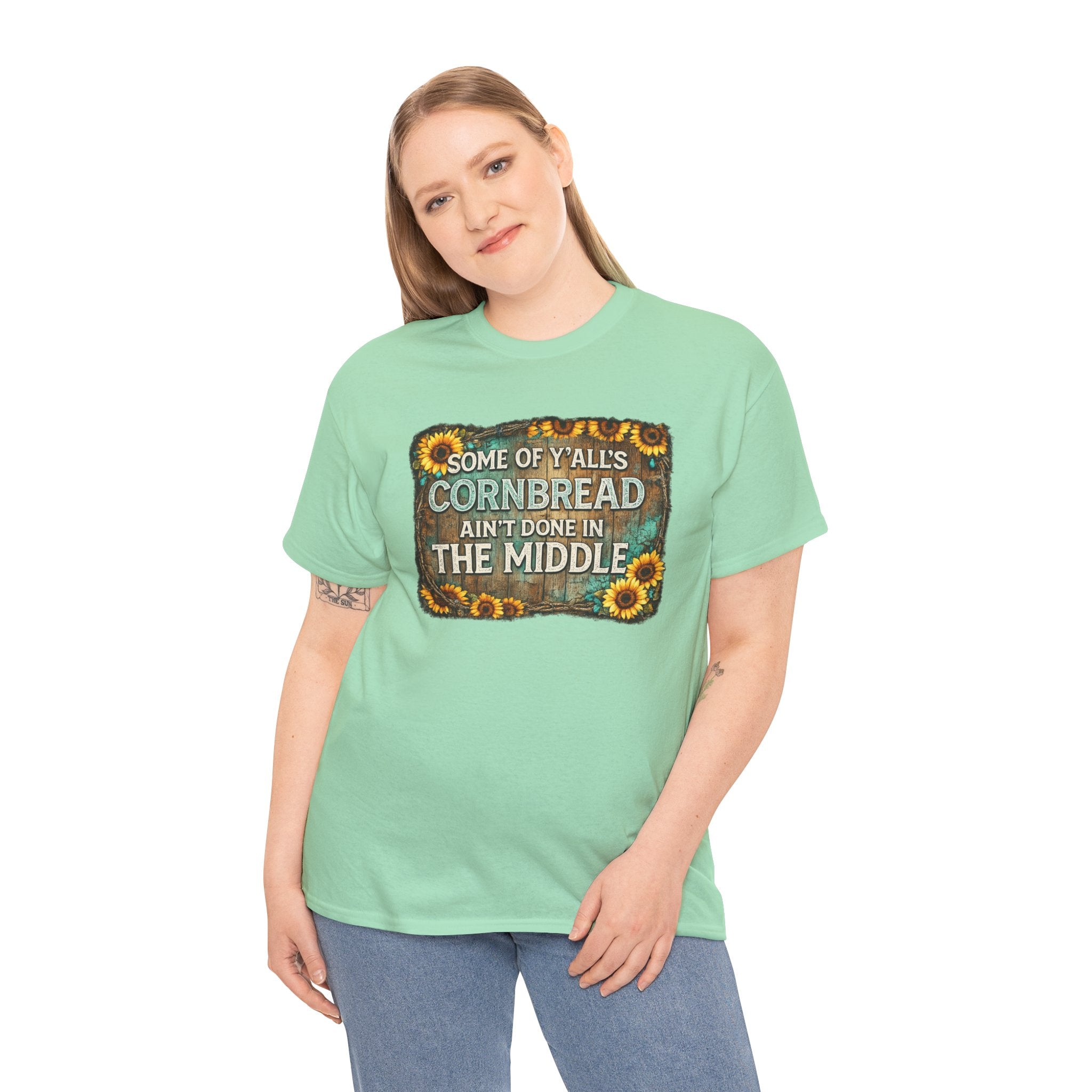 Some of Y’all’s Cornbread Ain’t Done in the Middle Shirt – Funny Southern Saying Tee, Country Humor Shirt, Farmhouse Graphic Tee, Rustic Sunflower Shirt