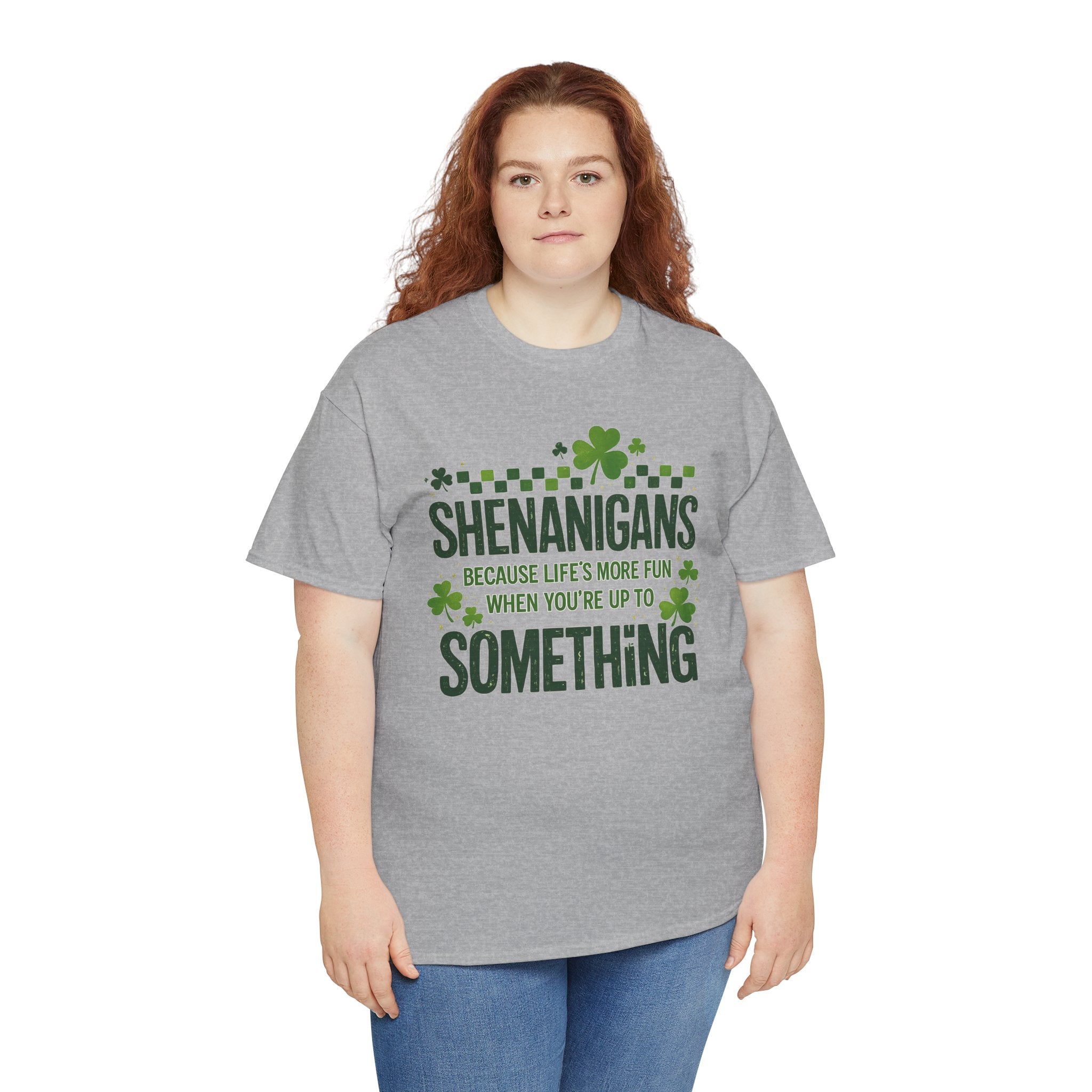 Shenanigans Because Life’s More Fun When You’re Up to Something – St. Patrick’s Day Shamrock Shirt