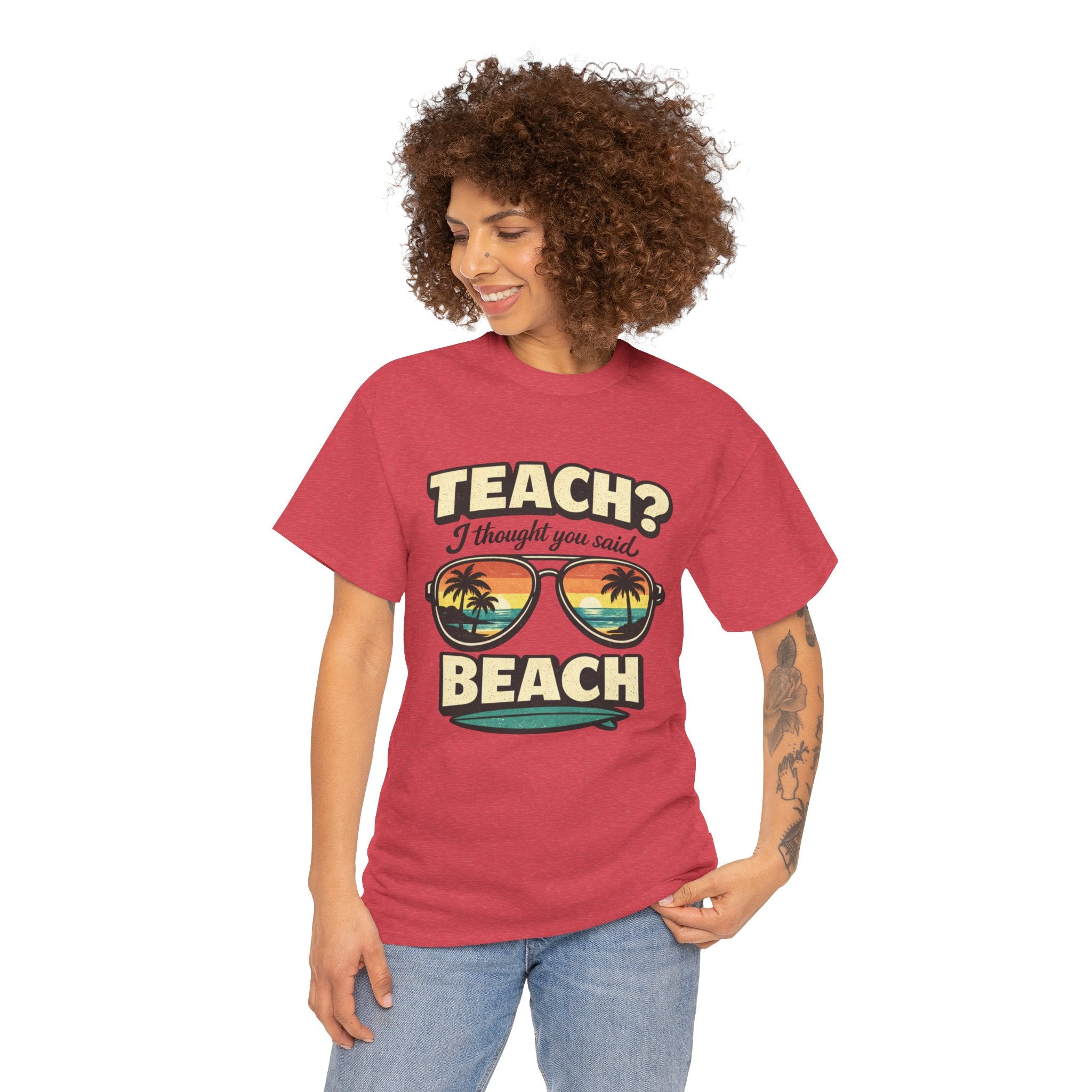 Teach? I Thought You Said Beach T-Shirt — Funny Teacher Vacation Tee | Beach Sunset Shirt