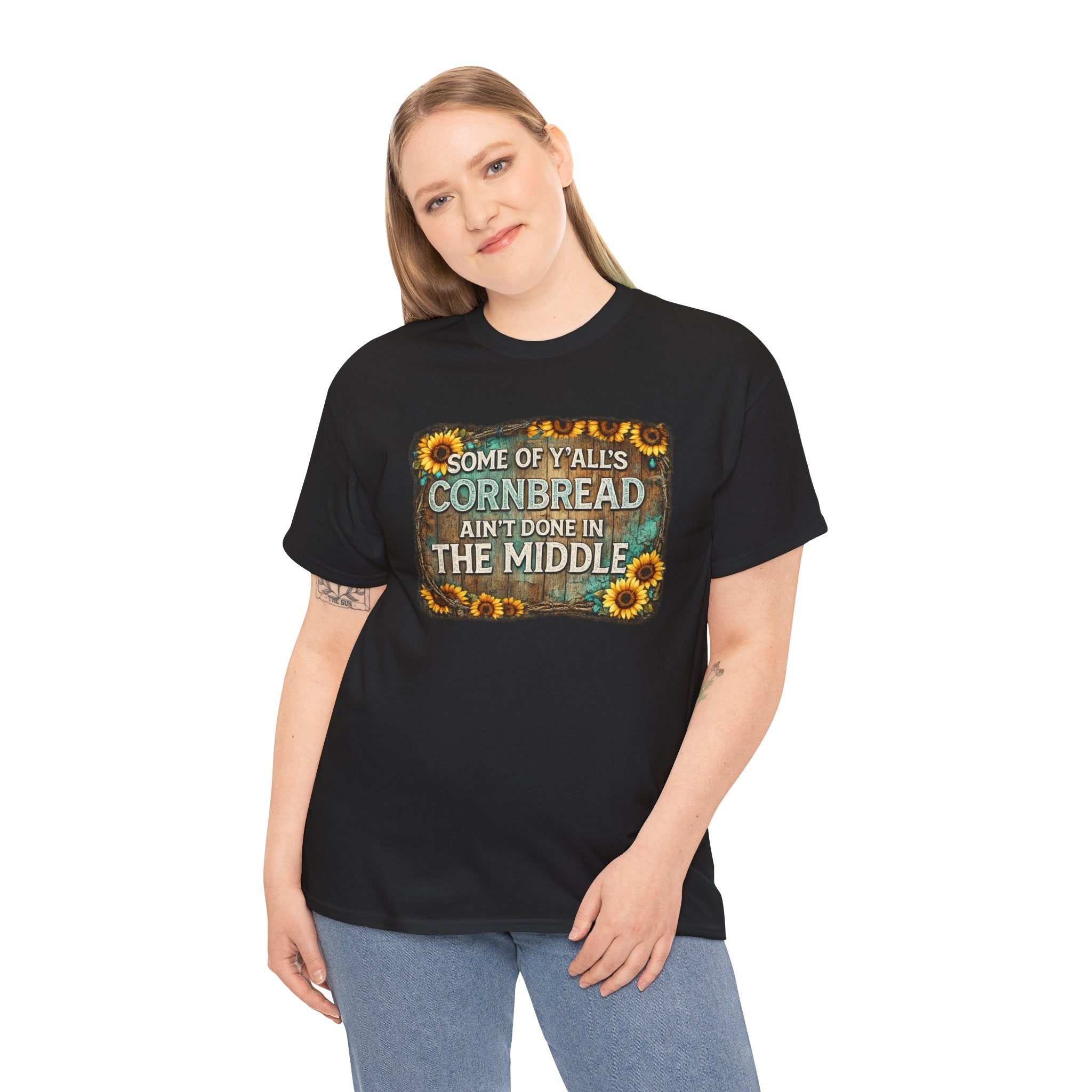 Some of Y’all’s Cornbread Ain’t Done in the Middle Shirt – Funny Southern Saying Tee, Country Humor Shirt, Farmhouse Graphic Tee, Rustic Sunflower Shirt